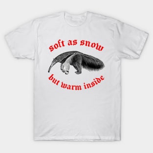 Soft As Snow But Warm Outside ∆ Nihilist Anteater Design T-Shirt